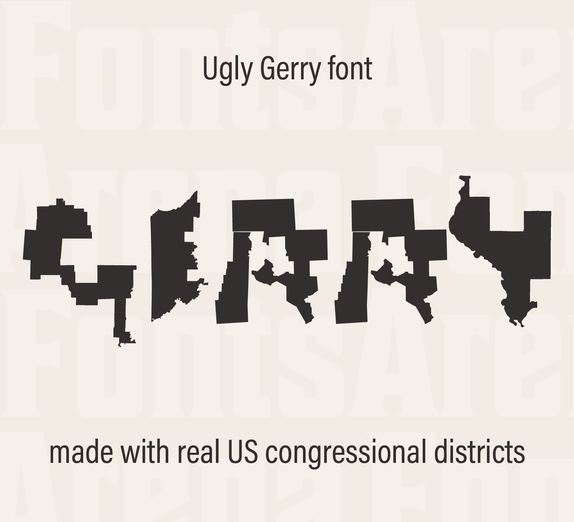 Ugly Gerry – Gerrymandering font