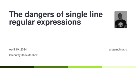 The dangers of single line regular expressions