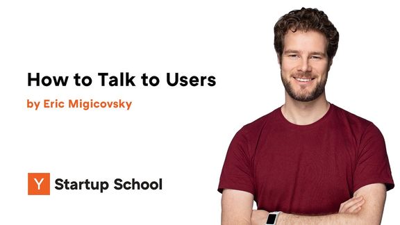 How to Talk to Users (2019) [video]
