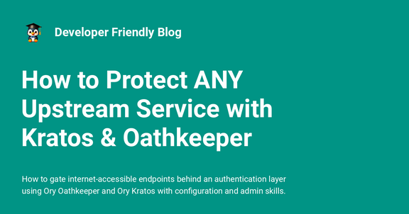 How to Protect Any Upstream Service with Operational Authentication