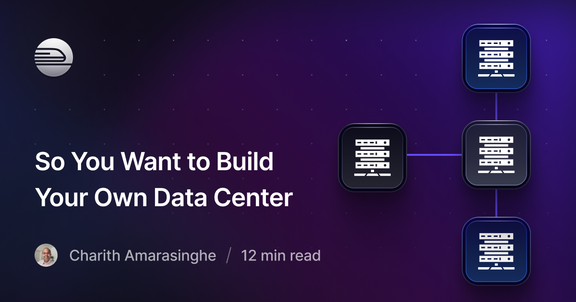 So You Want to Build Your Own Data Center