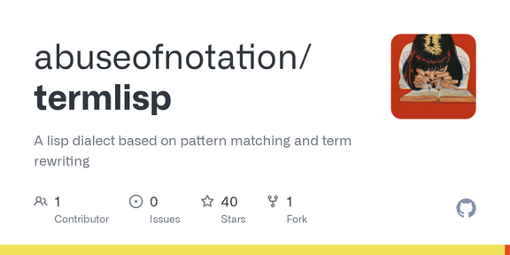 Show HN: Term-Lisp – A Lisp, based on pattern matching and term rewriting