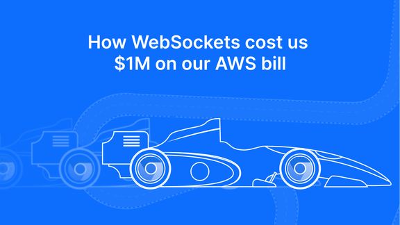 WebSockets cost us $1M on our AWS bill