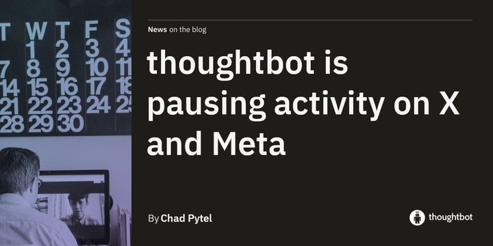 Thoughtbot is pausing activity on X and Meta