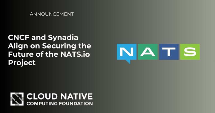 NATS to remain FOSS; CNCF and Synadia align on collaboration