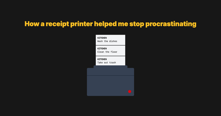 A receipt printer cured my procrastination