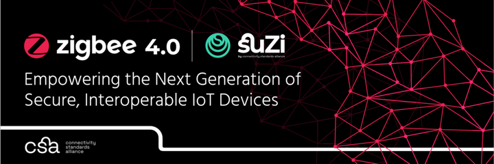 The Connectivity Standards Alliance Announces Zigbee 4.0 and Suzi