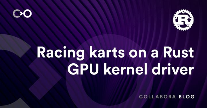 Racing karts on a Rust GPU kernel driver
