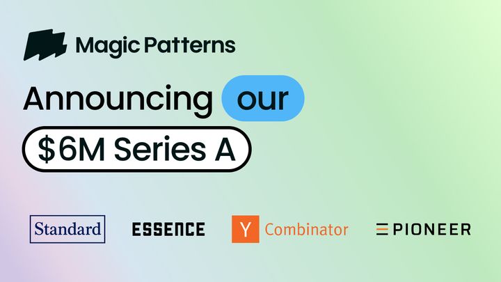 Series A and Magic Patterns 2.0