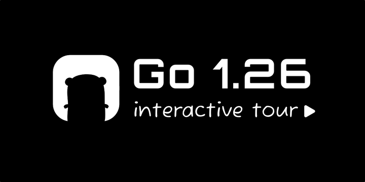 Interactive tour of upcoming Go 1.26 features