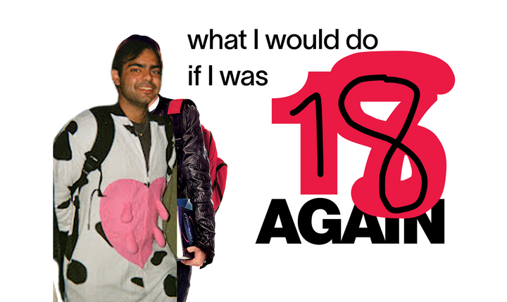 What I'd do if I was 18 again