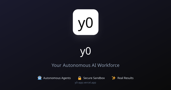 Show HN: Y0 – Platform for autonomous AI agents that do real work