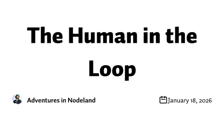 The Human in the Loop