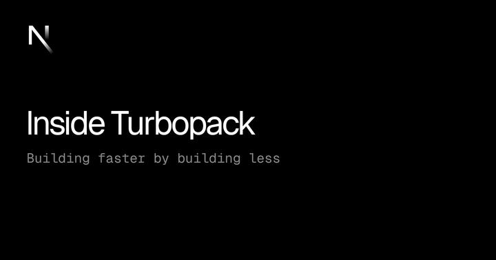 Turbopack: Building faster by building less