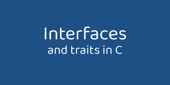 Interfaces and Traits in C