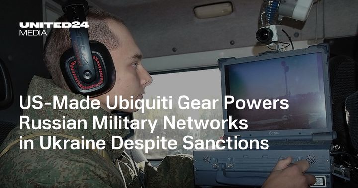 USA Ubiquiti Gear Powers Russian Military Networks in Ukraine Despite Sanctions