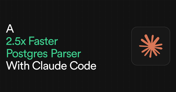 A 2.5x faster Postgres parser with Claude Code