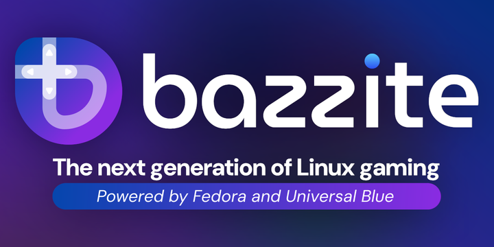 Bazzite: The next generation of Linux gaming