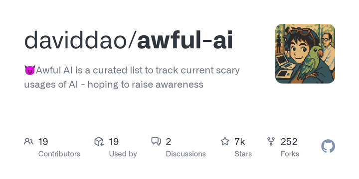 Awful AI is a curated list to track current scary usages of AI
