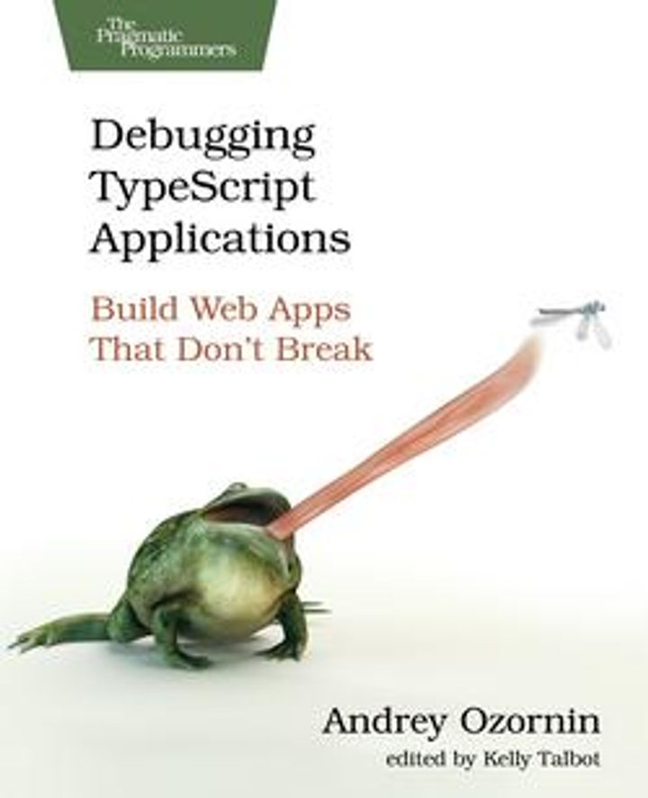 Show HN: I wrote a book – Debugging TypeScript Applications (in beta)