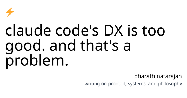 Claude Code's DX is too good. And that's a problem