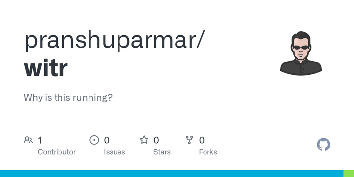 Show HN: Witr – Explain why a process is running on your Linux system