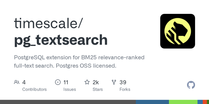 Pg_textsearch: PostgreSQL extension for BM25 relevance-ranked full-text search