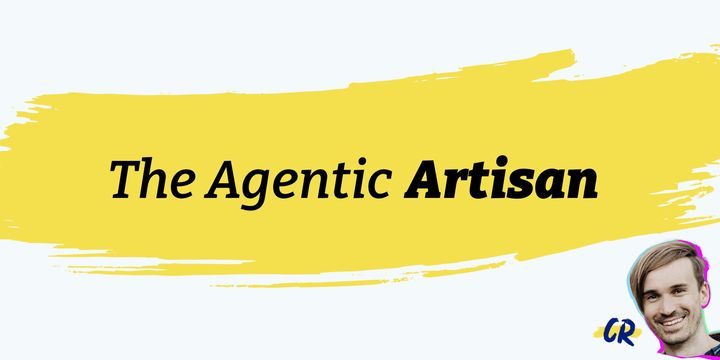 The Agentic Artisan