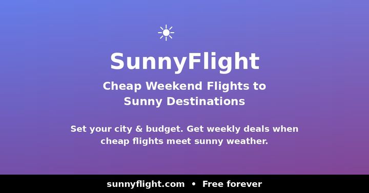 Show HN: SunnyFlight – Find cheap weekend flights to sunny destinations