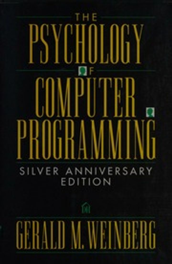 The Psychology of Computer Programming by Gerald Weinberg (1998)
