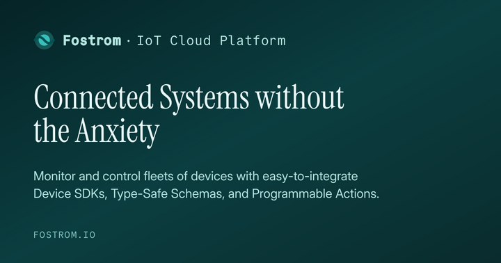 Show HN: Fostrom, an IoT Cloud Platform built for developers