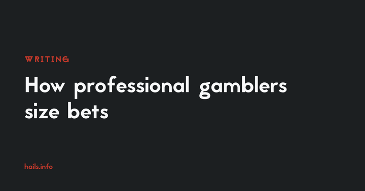How Professional Gamblers Size Bets