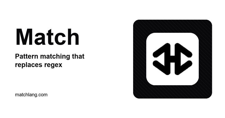 Show HN: Match – A pattern matching language that replaces regex