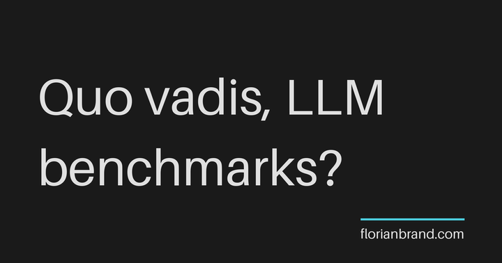 Quo Vadis, LLM Benchmarks?