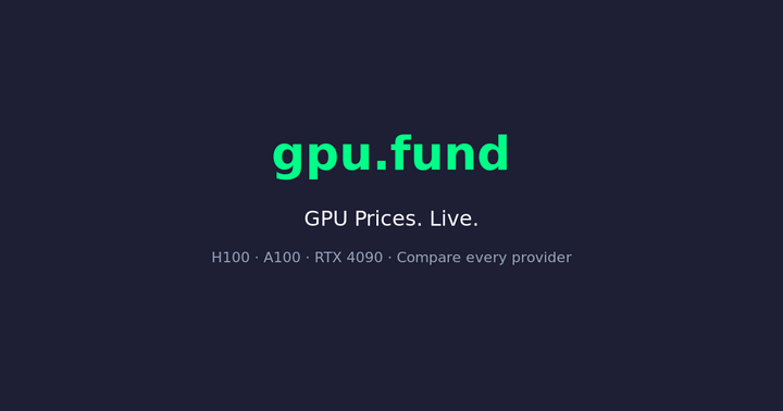 Show HN: Gpu.fund – GPU rental prices across Vast.ai, RunPod, AWS, GCP and more