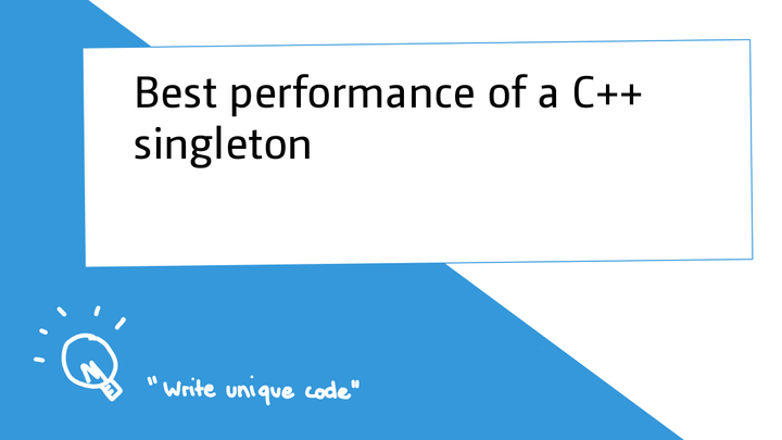 Best Performance of a C++ Singleton