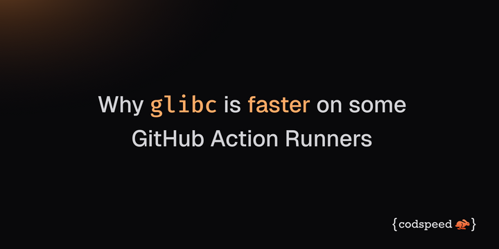 Why glibc is faster on some GitHub Actions Runners